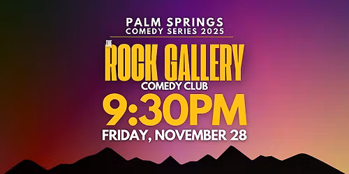 Palm Springs Comedy Series (9:30pm)