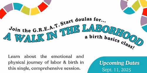 Birth Basics Class: "A Walk in the Laborhood"
