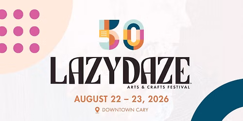 50th Annual Lazy Daze Arts & Crafts Festival