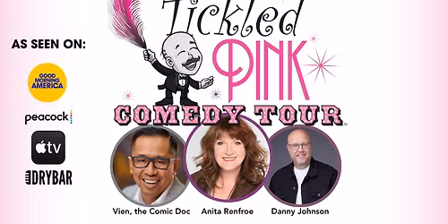 The Tickled Pink Comedy Tour | Featuring Anita Renfroe, Danny Johnson, and Vien the Comic Doc
