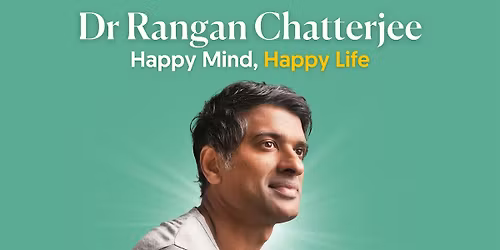 Happy Mind, Happy Life, with Dr Rangan Chatterjee