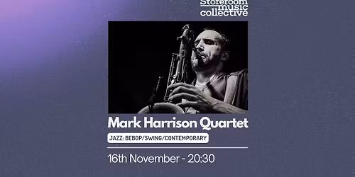 Mark Harrison Quartet - Live at Storeroom