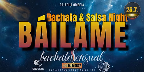 B\u00c1ILAME - Summer Bachata & Salsa Night v Odiseji 25.7. \ud83d\udc83\ud83d\udd7a