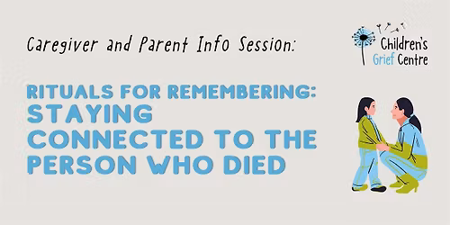 Rituals for Remembering: Staying Connected to the Person Who Died