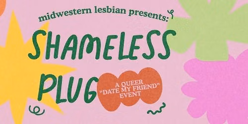 Shameless Plug: Queer "Date My Friend" Event