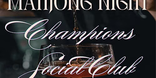 MAHJONG & MARTINIS AT CHAMPIONS @ Champions Social Club