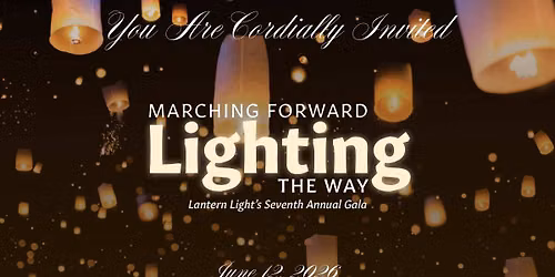 March Forward Lighting the Way, Lantern Light 7th Annual Gala