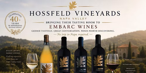 Exclusive Hossfeld Vineyards Wine Tasting at Embarc Wines