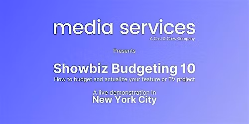 Showbiz Budgeting: How to Budget and Actualize your Film or TV Project