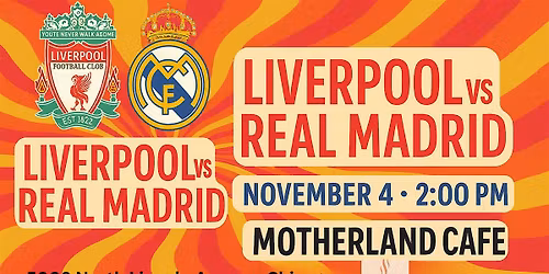 Liverpool Vs. Real Madrid (UEFA champions League ) @ Motherland Cafe