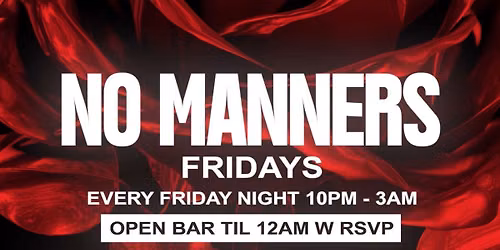 NO MANNERS FRIDAYS @ ROSEBAR ATLANTA \ud83c\udf39