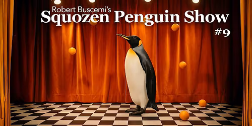 Robert Buscemi's Squozen Penguin Show