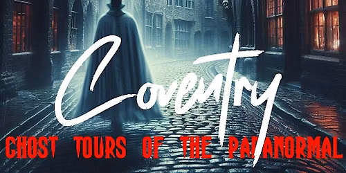 Coventry Ghost Tour - December 5th