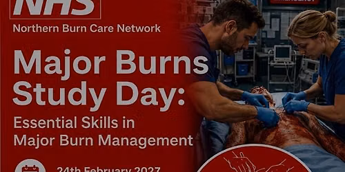 Major Burns Study Day: Essential Skills in Major Burns Management