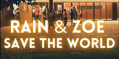 Rain & Zoe Save the World