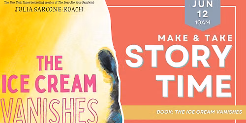 Make & Take Storytime: The Ice Cream Vanishes