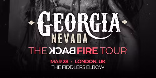 Georgia Nevada BackFire Tour - London