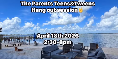 Parents , Tweens&Teens Hang Out Session\ud83e\udd18