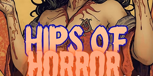 Hips of Horror 2025 RESERVED SEATING