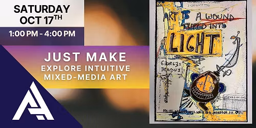 Just Make - An Exploration of Intuitive Mixed Media Art
