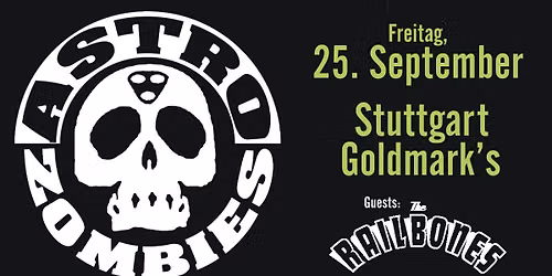 Live: ASTRO ZOMBIES | "Terrifying Psychobilly" \u2013 Stuttgart \/ Goldmark's + Guests: THE RAILBONES