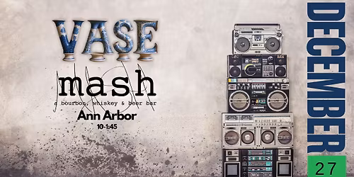 VASE at Mash Ann Arbor 
