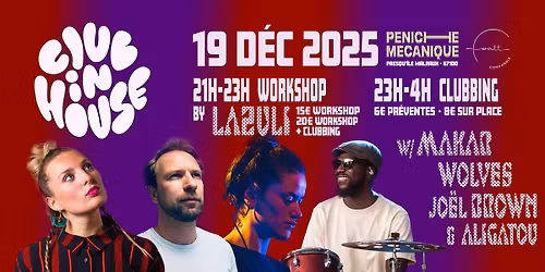 CLUB IN HOUSE w\/ ALIGATOU, MAKAR, JO\u00cbL BROWN, WOLVES, NO\u00c9MIE LAZULI