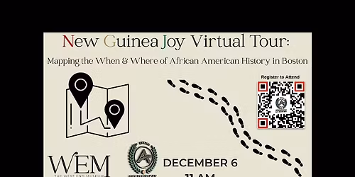 New Guinea Joy Virtual Tour: Mapping When & Where of AfAm History in Boston