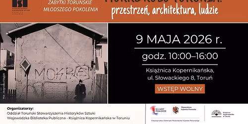 MOKRE KO\u0141O TORUNIA: Przestrze\u0144, architektura, ludzie | Zabytki toru\u0144skie m\u0142odszego pokolenia