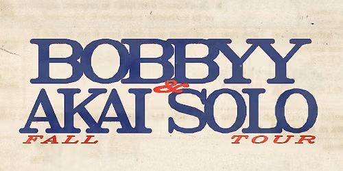 Bobbyy x Akai Solo - Fall Tour