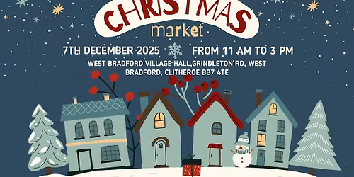 \ud83c\udf84 Artisan Christmas Market - West Bradford Village Hall \u2013 Sunday 7th December