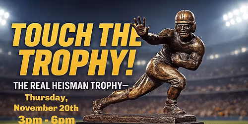 Heisman Trophy - Touch the Trophy Photo OPP!