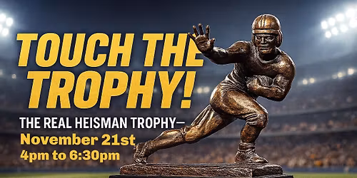 Heisman Trophy - Touch the Trophy Event!