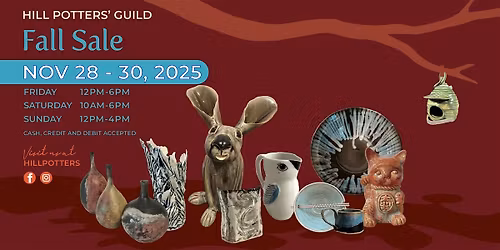 Hill Potters' Guild FALL SALE - NOVEMBER 28, 29 & 30 2025.