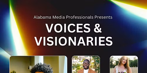 Alabama Media Professionals Presents: Voices & Visionaries