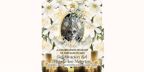 Celebration of Light at the Sanctuary: Celebraci\u00f3n del  D\u00eda de los Muertos