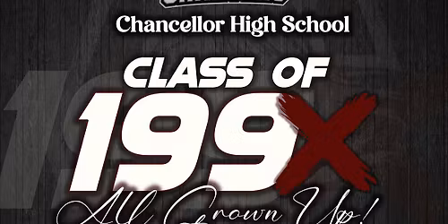 Chancellor High School - Class of 199X Reunion - ALL GROWN UP