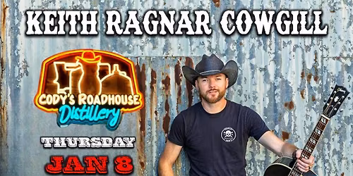 Keith Ragnar Cowgill @ Cody's Roadhouse Distillery - Bensalem, PA