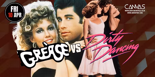 GREASE VS DIRTY DANCING - THE LIVE SHOW! \/\/ FRIDAY 10TH APRIL 2026 