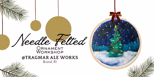 Needle Felted Ornament Workshop