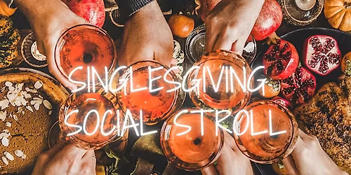 SINGLES-GIVING SOCIAL STROLL