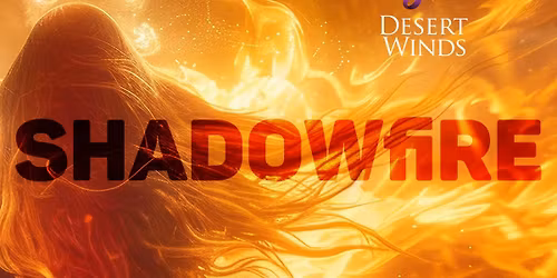 Desert Winds In Concert:  SHADOWfiRE