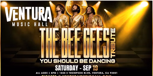 You Should Be Dancing - A Tribute to the Bee Gees at Ventura Music Hall