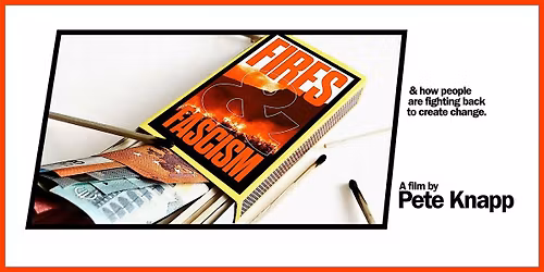 Voices of Impact film screening: Fires & Fascism