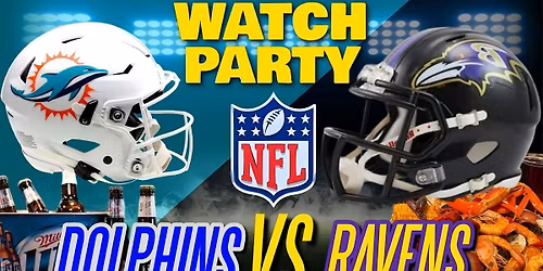 Dolphins vs Ravens!! - Watch Party at The Revel!