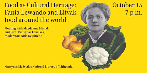 Maistas kaip kult\u016brinis paveldas: Fania Lewando ir litvak\u0173 virtuv\u0117 visame pasaulyje 