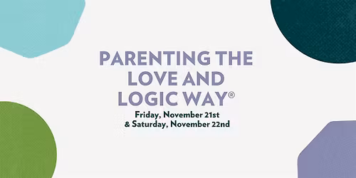 Parenting the  Love and Logic Way\u00ae