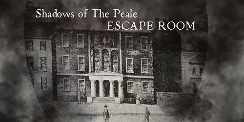 Shadows of The Peale Escape Room