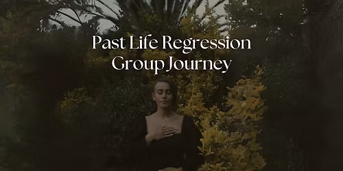 Past Life Regression Group Journey