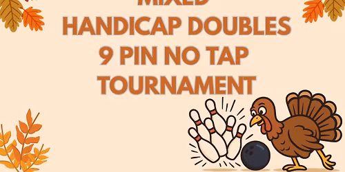 MIXED HANDICAP DOUBLES 9 PIN NO TAP TOURNAMENT